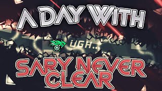 A Day With: SARY NEVER CLEAR!