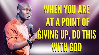 APOSTLE JOSHUA SELMAN - [SECRETS] WHEN YOU ARE AT A POINT OF GIVING UP, DO THIS WITH GOD