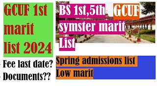 GCUF 1st marit list of BS 1st,5th symster of spring admission 2024:: Documents require,fee ::