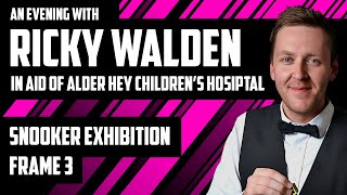 Frame 3: Ricky Walden Snooker Exhibition Charity Night In Aid of Alder Hey Children's Hospital