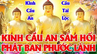 Tụng Kinh Phật CẦU AN SÁM HỐI Xua Đuổi Tai Hoạ Tránh Tai Ương Bình An Đón Tài Lộc