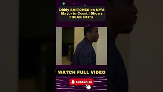 Diddy SNITCHES on NY's Mayor in Court | Shows FREAK OFF’s part 8