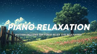 Relaxing Piano Music for Stress Relief | Piano Music for Relaxation