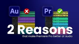 Why I DON'T Use Audition to Edit Audio Anymore | I Use Premiere Pro