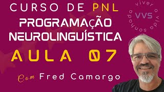 Aula 07 - Como fazer Rapport  - Curso 100% gratuito de PNL com Fred Camargo