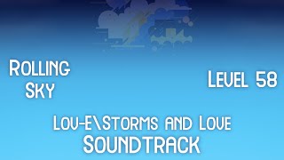 Rolling Sky Level 58 Lov-E/Storms and Love Soundtrack