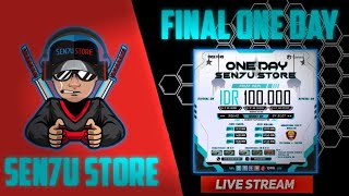 🔴 FINAL ONE DAY BY SEN7U STORE (SESI MALAM)