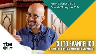 Galati 2, 16-21 | Culto Evangelico - 11 agosto 2024