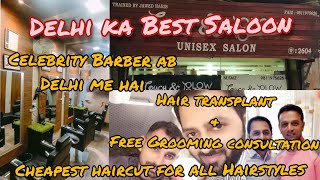 DELHI KA BEST SALOON|BEST HAIRSTYLES|CRICKETERS & CELEBRITY BARBER|TRAINED & WORKED WITH JAWED HABIB