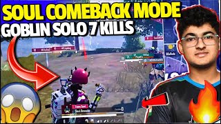 Soul Agressive comeback in Final Match😱👉 Goblin solo 7 kills😍 Soul 16 KILLS WWCD😨😨