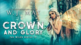 Crown and Glory - Bk 4 - Part 2 The Fae Wild Series #audiobook #fulllengthaudiobooks #freeaudiobooks