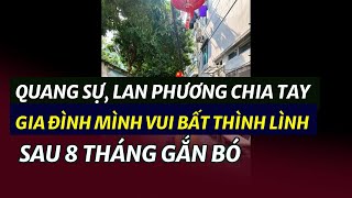 Quang Sự, Lan Phương chia tay 'Gia đình mình vui bất thình lình' sau 8 tháng gắn bó