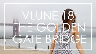 VLUNE 18: RIDING THE GOLDEN GATE BRIDGE // WE FILM THINGS