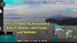 TEST DISTANCE BLACKHAWK2 BUKIT MERAH LAKETOWN WATERPARK