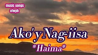 Ako'y Nag-iisa (lyrics) Haima