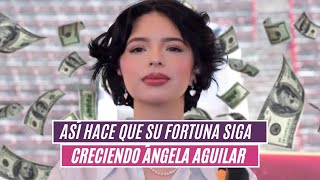 Así hace que su fortuna siga creciendo Ángela Aguilar