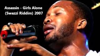 Assassin aka Agent Sasco - Girls Alone (Swazzi Riddim) 2007