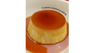 Caramel​ custard​ recipe​ คัสตาร์ดคา​ราเมล​พุดดิ้ง