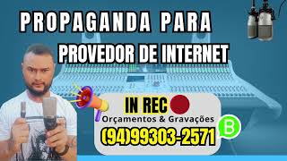 PROPAGANDA DE PROVEDOR DE INTERNET #provedordeinternet #propaganda #comercial #locutoronline