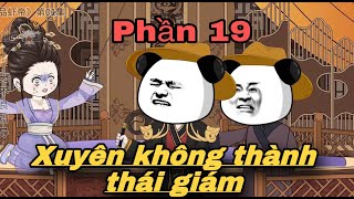 Phần 19: Xuyên không thành thái giám | Bún Review