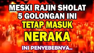 JANGAN LAKUKAN INI ✔️ Inilah 5 Golongan Orang Yang Rajin Shalat Tapi Malah Masuk Neraka