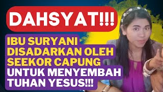 GEGERRR!! SEEKOR CAPUNG MENYADARKAN IBU SURYANI SEMBAHLAH TUHAN YESUS JANGAN YANG LAIN!!!