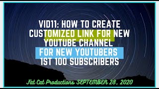 Vid11: How To Create Customized Link For YouTube Channel: For New YouTubers 100 Subscribers + Likes