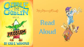 GIBBLE THE GOBLIN HAS A PROBLEM Read Aloud