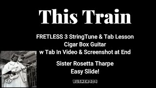 This Train, Sister Rosetta Tharpe, Easy Beginner FRETLESS 3 String Tune & Tab #cigarboxguitarlesson