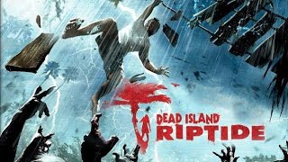 Dead Island: Riptide - Definitive Edition