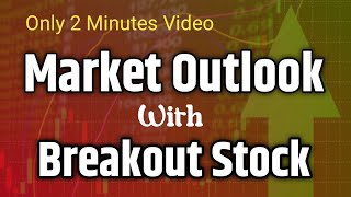 Breakout Stock with Market Outlook