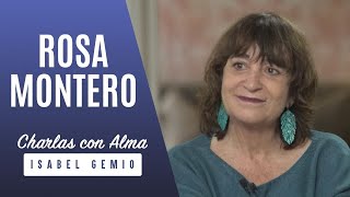 ROSA MONTERO |#8|: He PERDIDO a mi MADRE | CHARLAS CON ALMA | Isabel Gemio NextTV