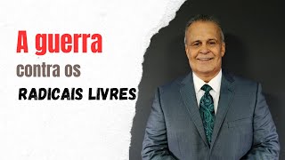 A guerra contra os radicais livres