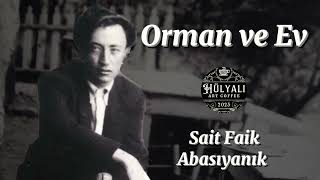 Orman ve Ev - Sait Faik Abasıyanık [Sesli Kitap]