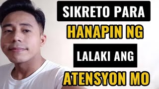 SIKRETO PARA HANAPIN NG LALAKI ANG ATENSYON MO | Aldin Capa