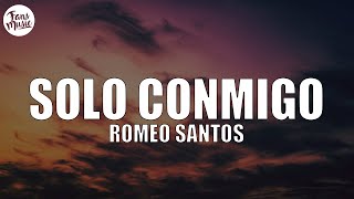 Romeo Santos - Solo Conmigo (Letra/Lyrics)