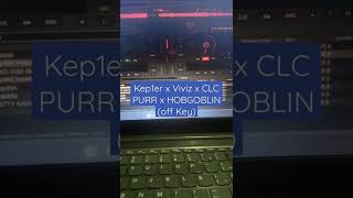 Kep1er x Viviz x CLC - PURR x HOBGOBLIN