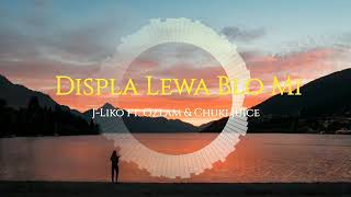 Displa lewa blomi _J-Liko ft Ozlam &Chuki juice(latest music 2023)