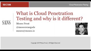 SEC588 Cloud Penetration Testing: What is Cloud Pen Testing and why is it different?