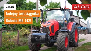 Zobacz kolejny test ciągnika Kubota M6 142!