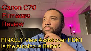 Canon C70 Firmware Review | Did the Autofocus Get Better?