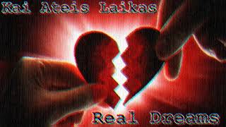 Real Dreams - Kai Ateis Laikas