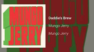 Mungo Jerry - Daddies Brew (Official Audio)