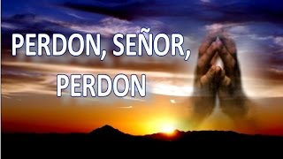 PERDON, SEÑOR   SALMO 50