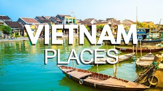 20 Best Places to Visit in Vietnam - Quick Travel Guide