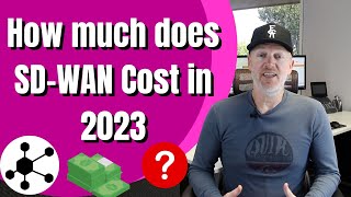 How much does SD WAN cost in 2023