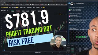 $781.9 Profit trading with Fluronix high frequency trading bot [best crypto trading bot for binance]