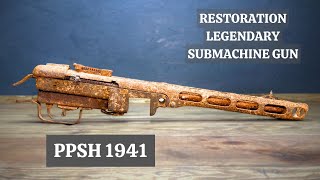 Rusty machine gun  PPSH 41 RESTORATION!