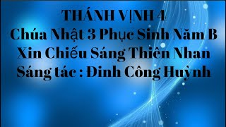 Đáp ca chúa Nhật 3 phục sinh năm b - thánh vịnh 4 | xin chiếu sáng thiên nhan - Đinh công Huỳnh