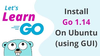 Install Go on Ubuntu (GUI)